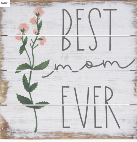 Inspirational Sign -Best Ever Flower MOM - Perfect Pallet Petites